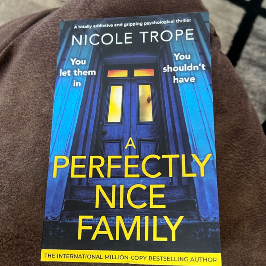 A Perfectly Nice Family: A totally addictive and gripping psychological thriller