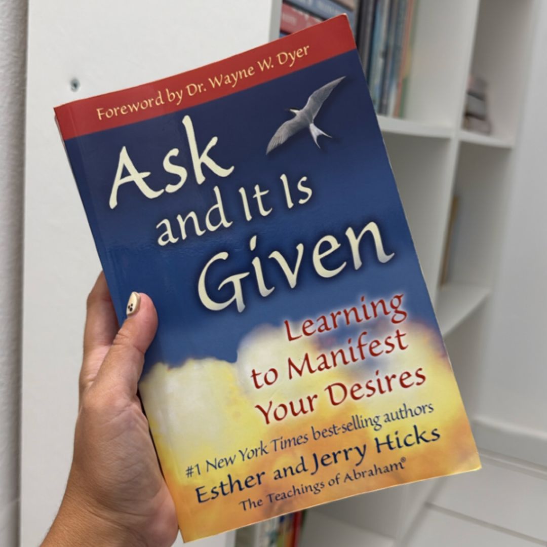 Ask and It Is Given