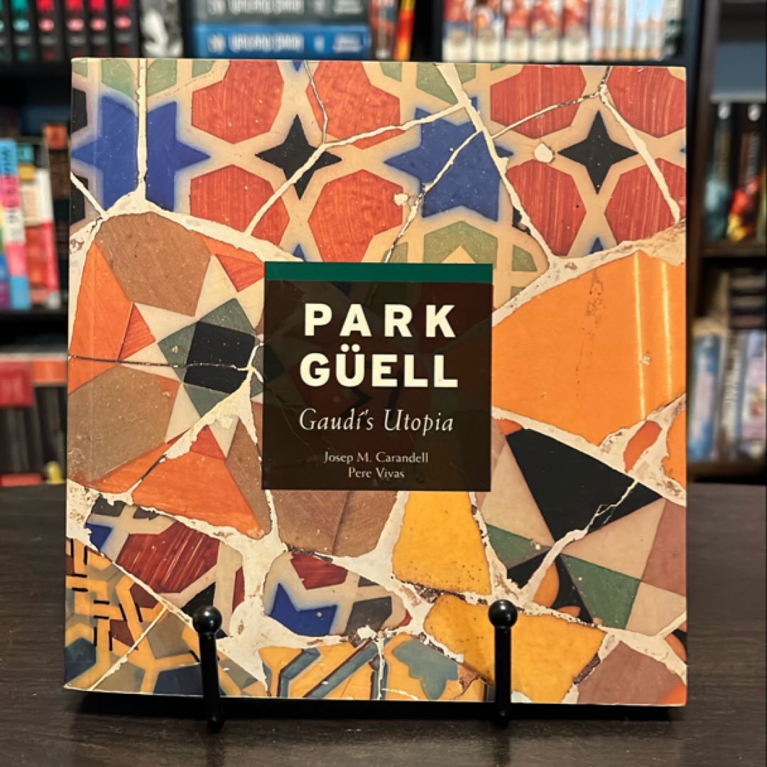 Park Güell, Gaudí’s Utopia