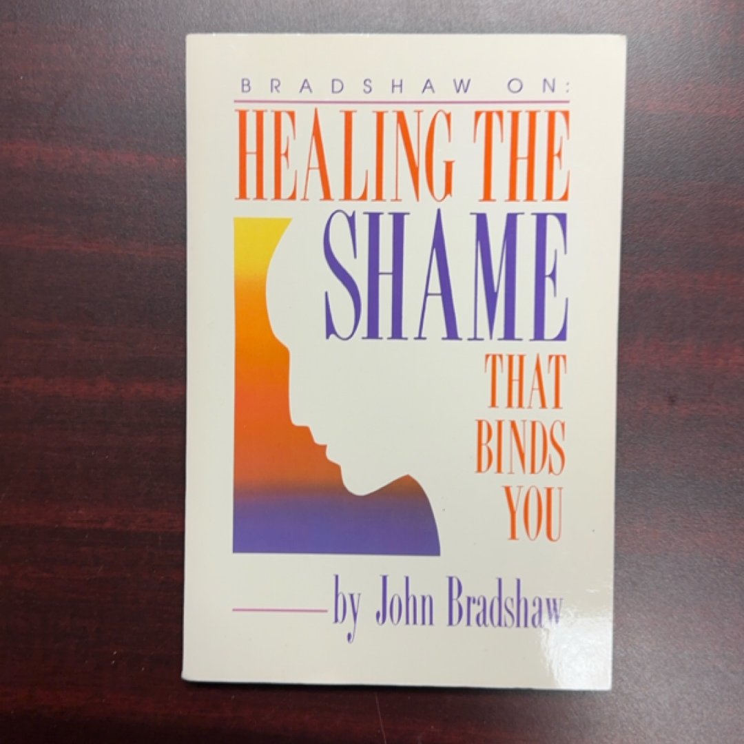 Healing the Shame That Binds You