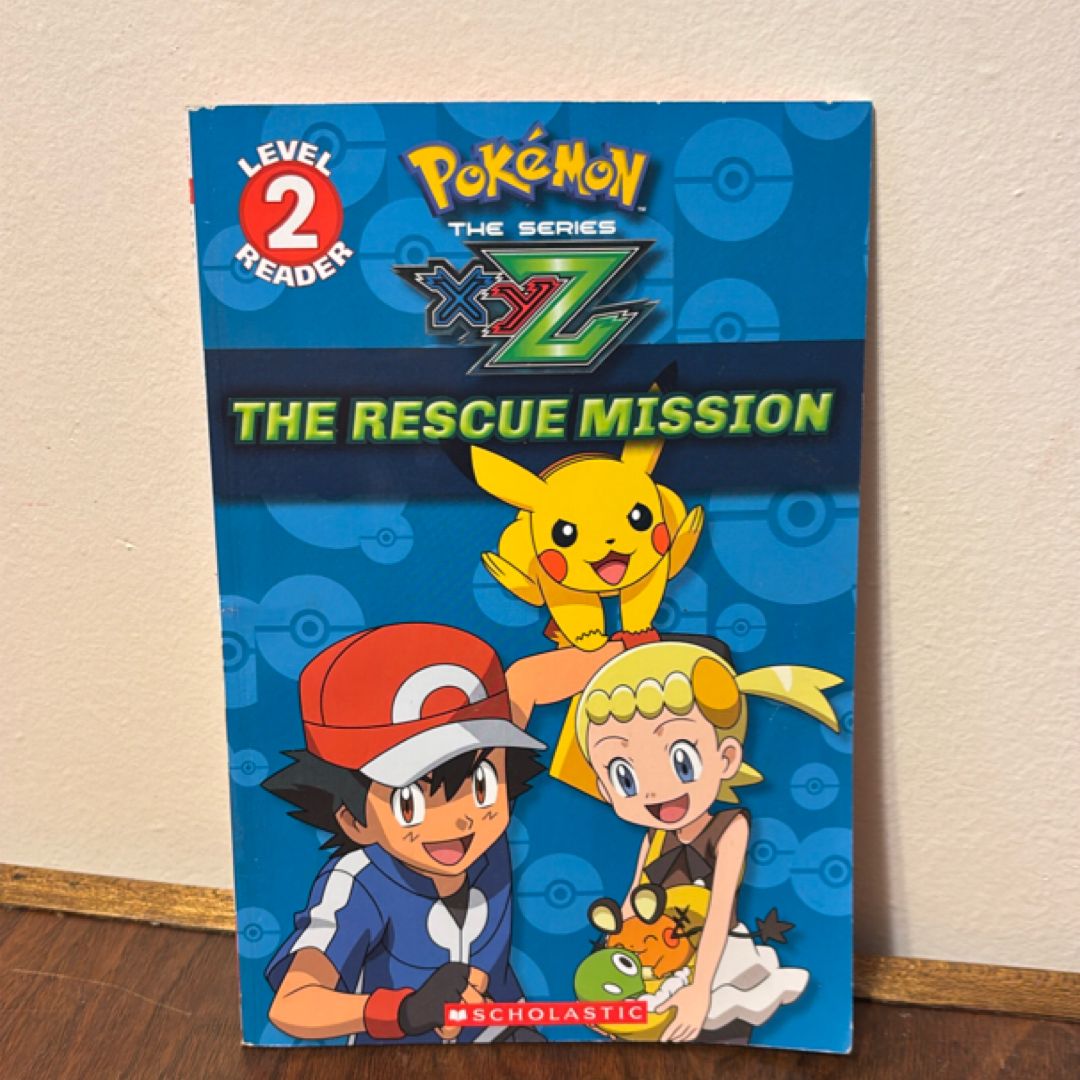 The Rescue Mission (Pokémon Kalos: Scholastic Reader, Level 2)