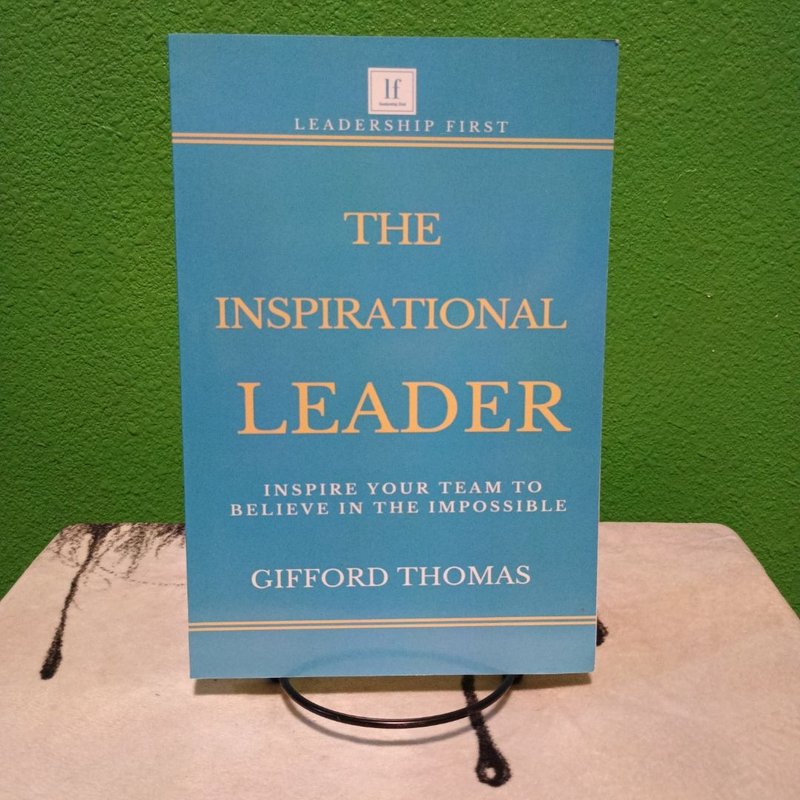 The Inspirational Leader by Gifford Thomas