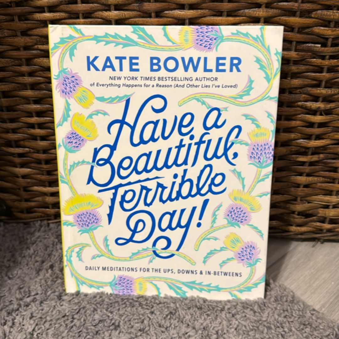 Have a Beautiful, Terrible Day!