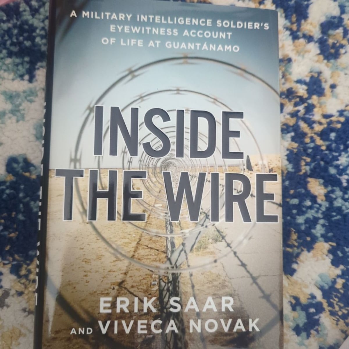 Inside the Wire by Erik R. Saar, Viveca Novak