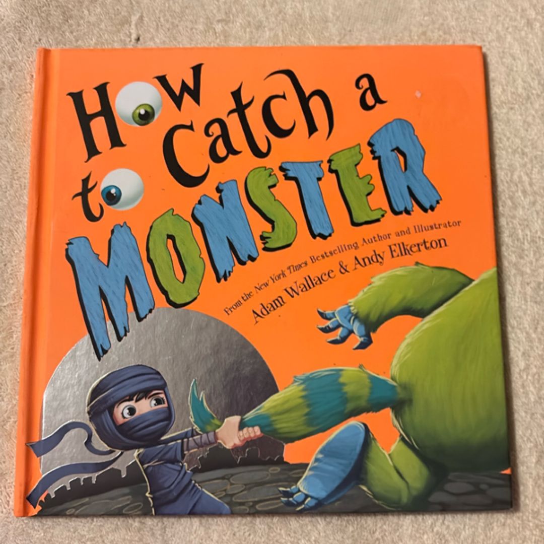 How to Catch a Monster