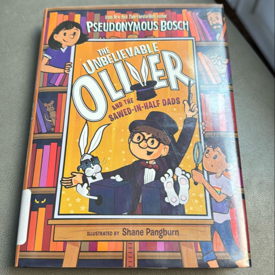 The Unbelievable Oliver and the Sawed-In-Half Dads
