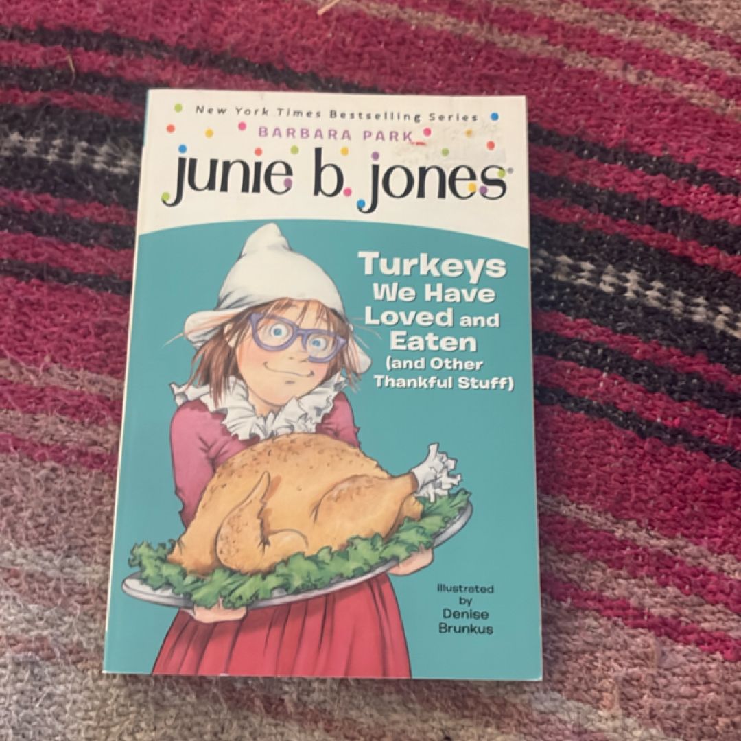 Junie B. Jones #28: Turkeys We Have Loved and Eaten (and Other Thankful Stuff)