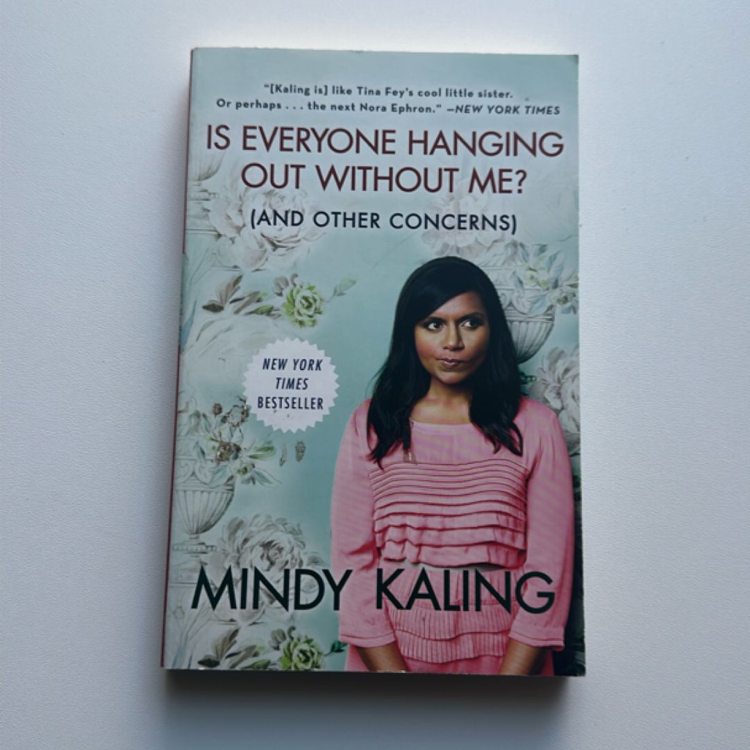 Is Everyone Hanging Out Without Me? (and Other Concerns)