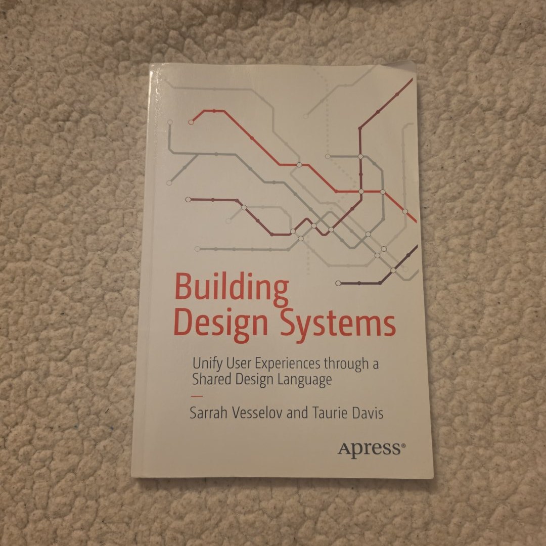 Building Design Systems Unify User Experiences through a Shared Design Language