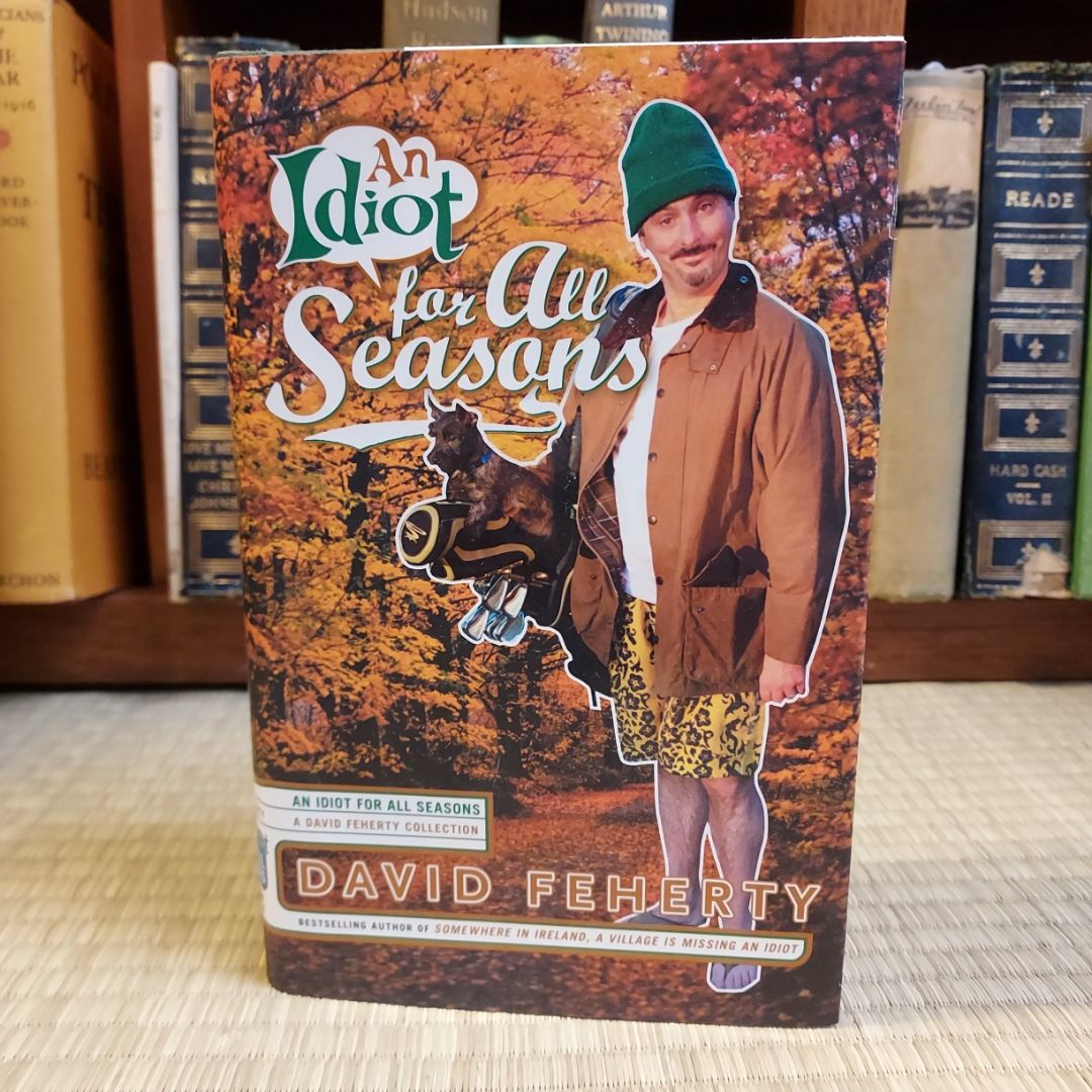 An Idiot for All Seasons