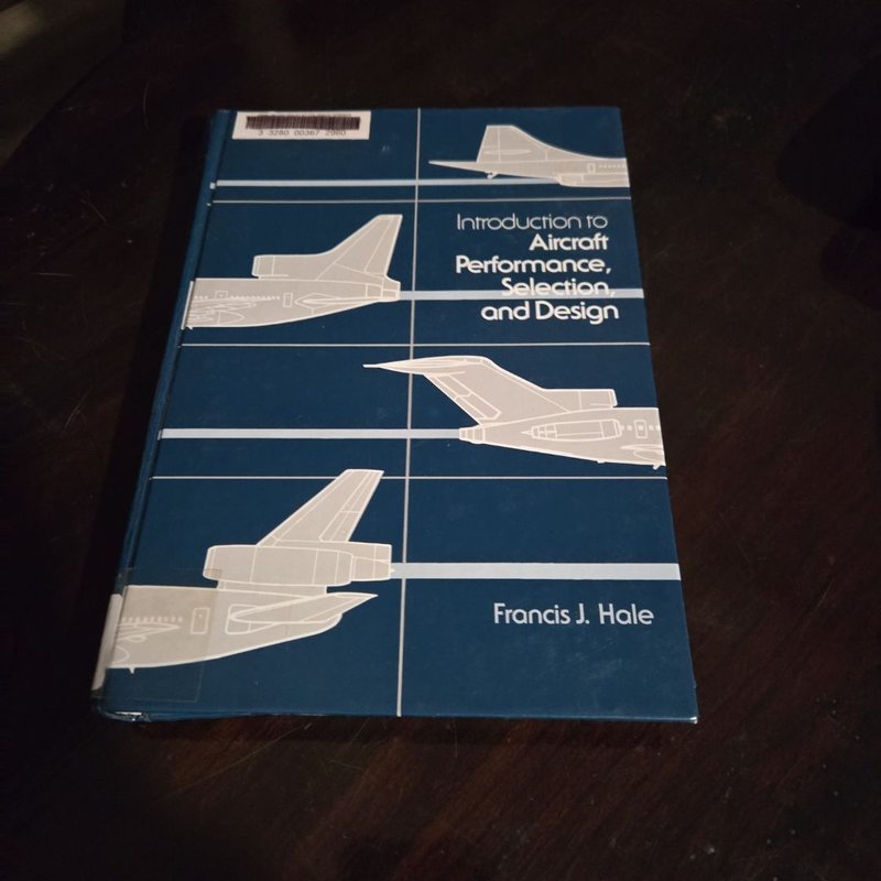 Introduction to Aircraft Performance, Selection, and Design by Francis ...