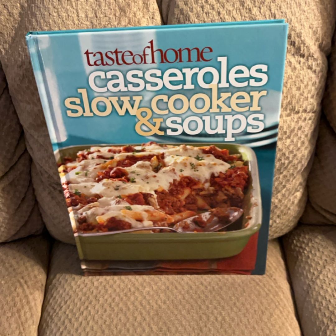 Casseroles, Slow Cooker, and Soups