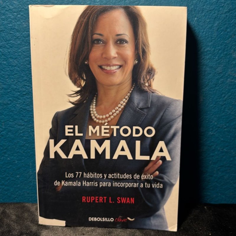 El Método Kamala Harris / the Kamala Method by Rupert L. Swam