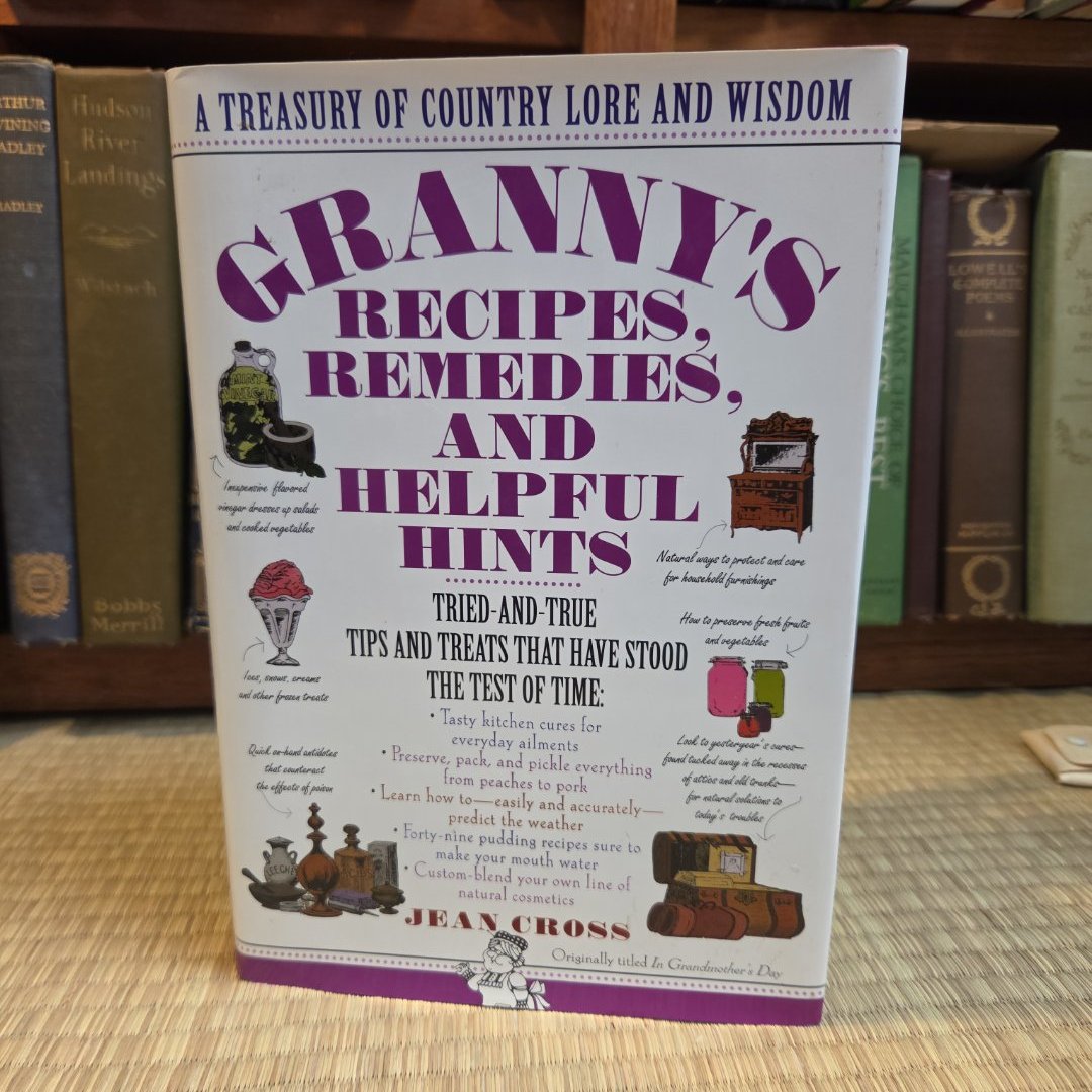 Granny's Recipes, Remedies and Helpful Hints