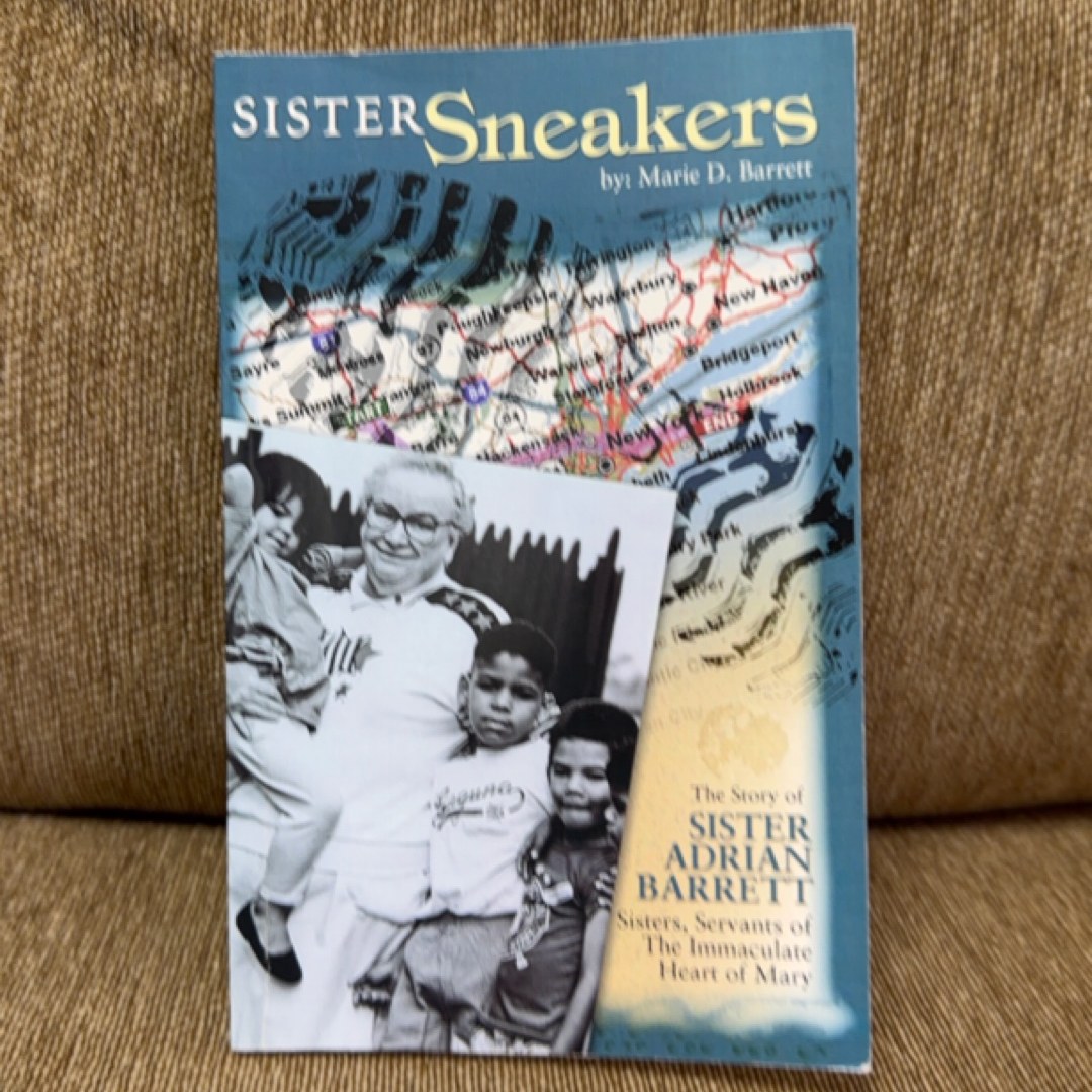 Sister Sneakers The Story of Sister Adrian Barrett, Sisters, Servants of the Immaculate Heart of Mary