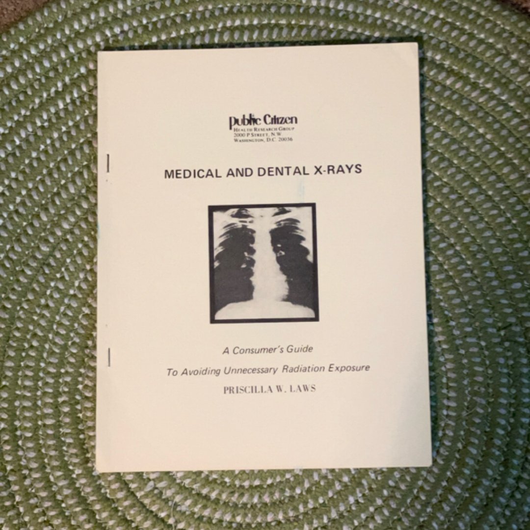 Medical and Dental X-Rays: A Consumer’s Guide to Avoiding Unnecessary Radiation Exposure
