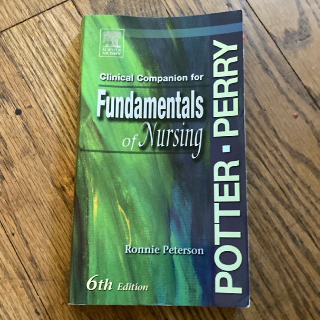 Clinical Companion to Accompany Potter and Perry's Fundamentals of Nursing