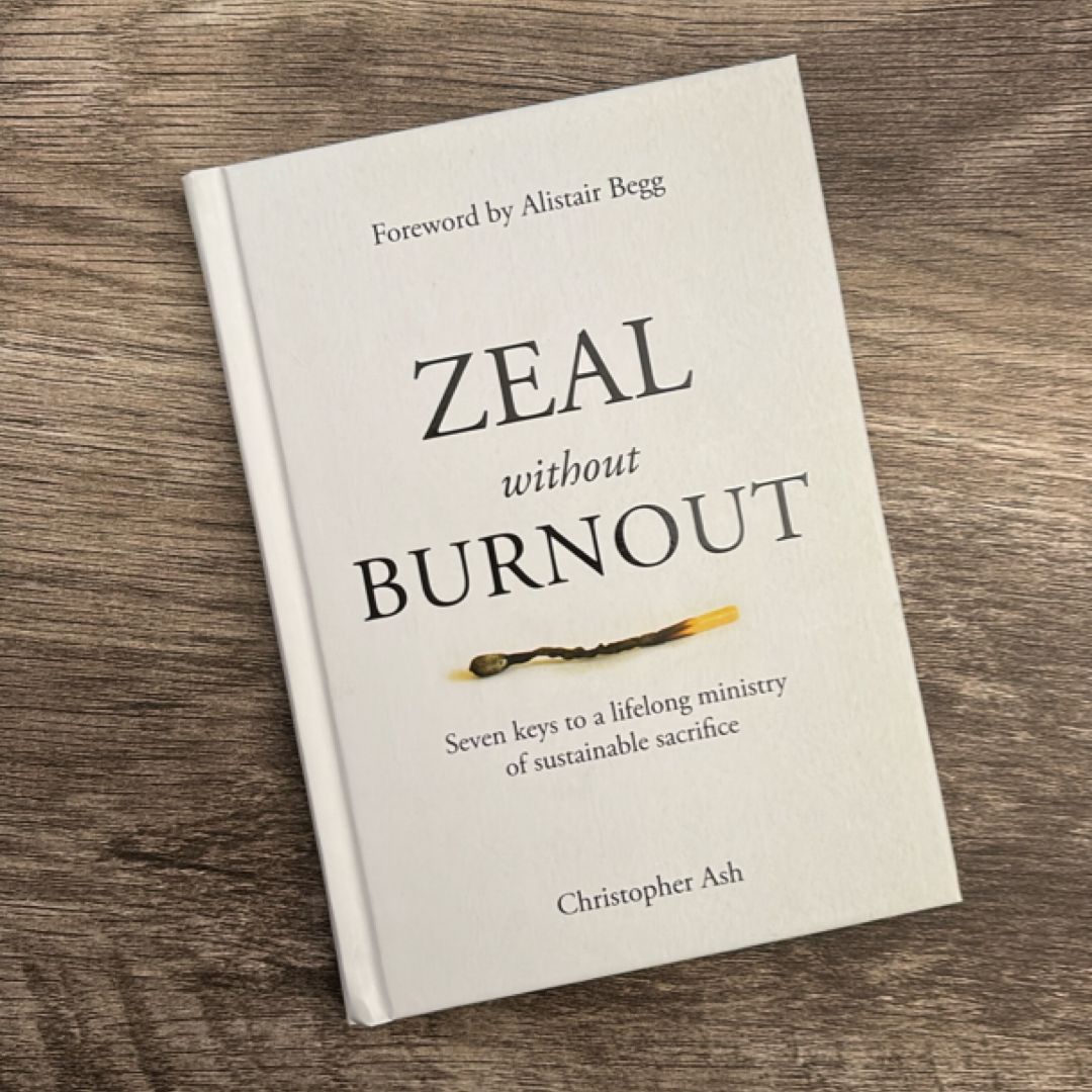 Zeal Without Burnout