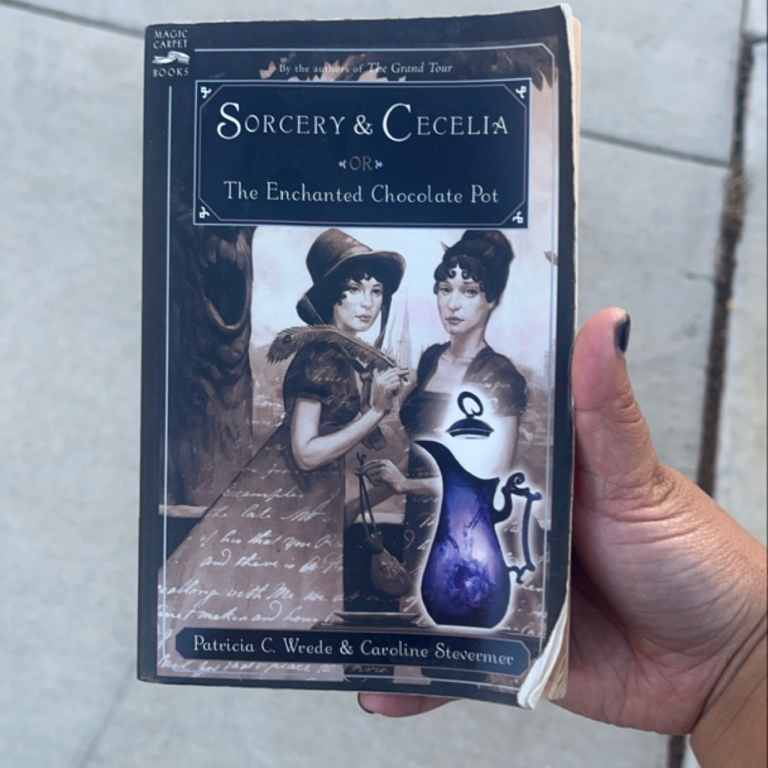 Sorcery and Cecelia or the Enchanted Chocolate Pot