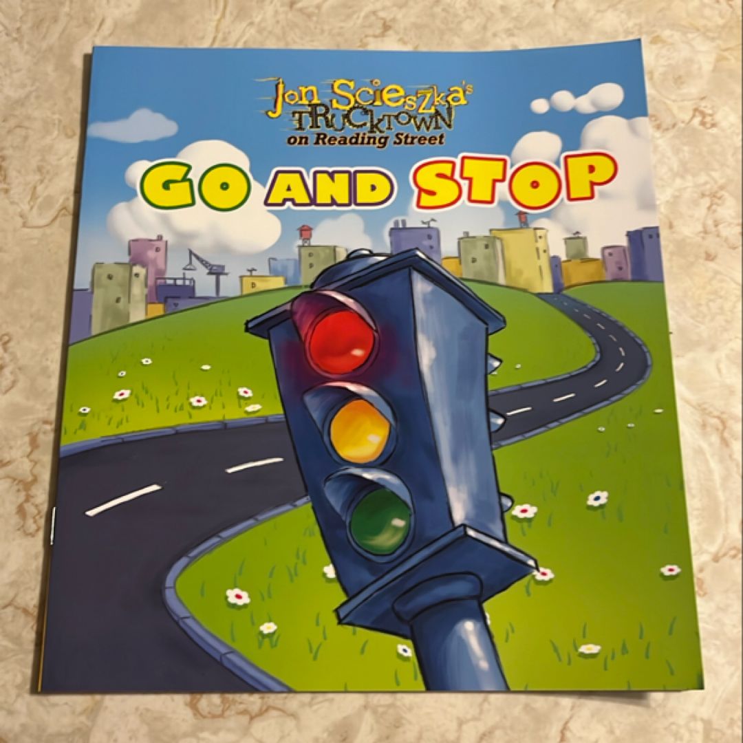 Jon Scieszka's Trucktown on Reading Street [early Readers]: Go and stop