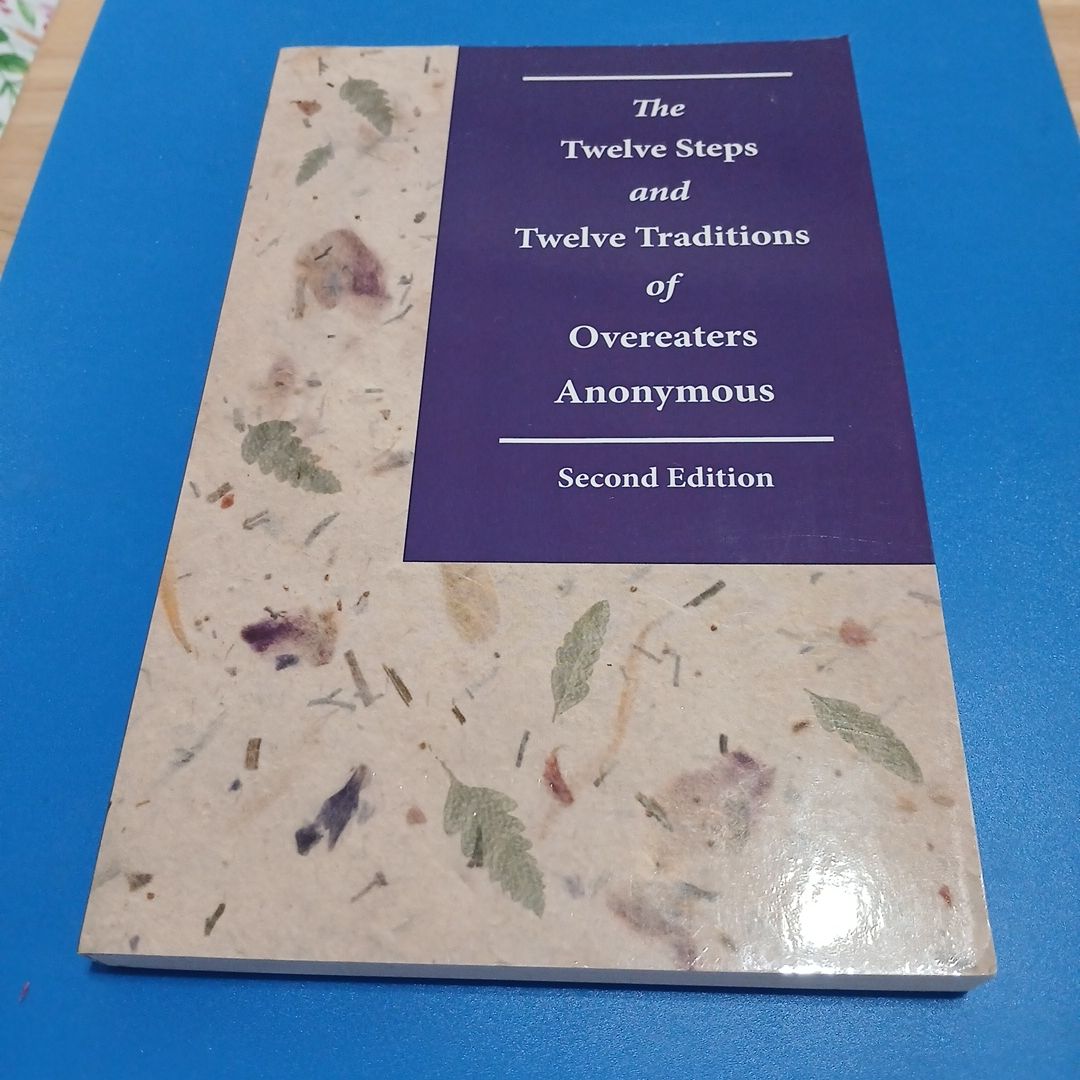 The Twelve Steps and Twelve Traditions of Overeaters Anonymous, Second Edition