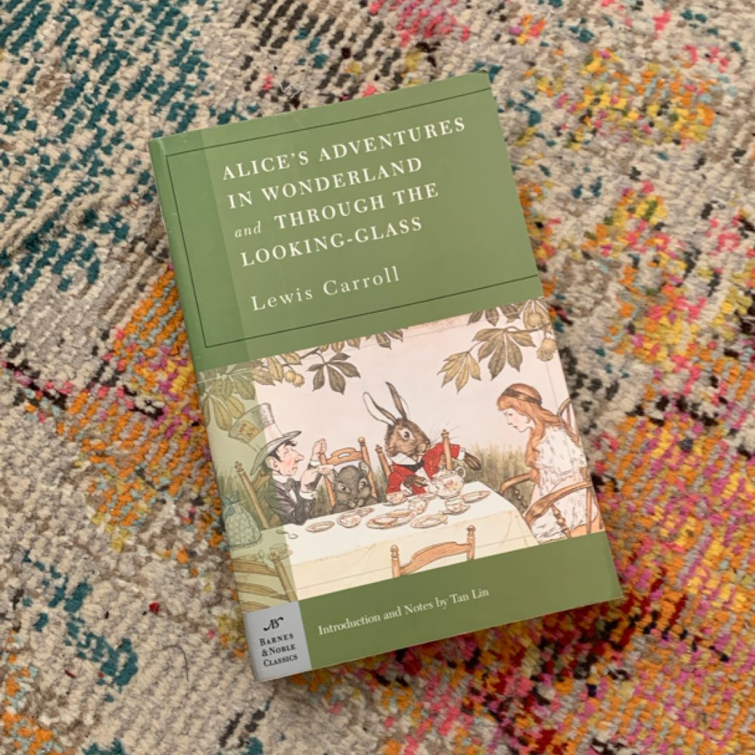 Alice's Adventures in Wonderland, and Through the Looking Glass