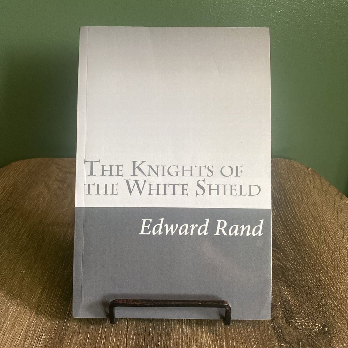 The Knights of the White Shield by Edward Rand