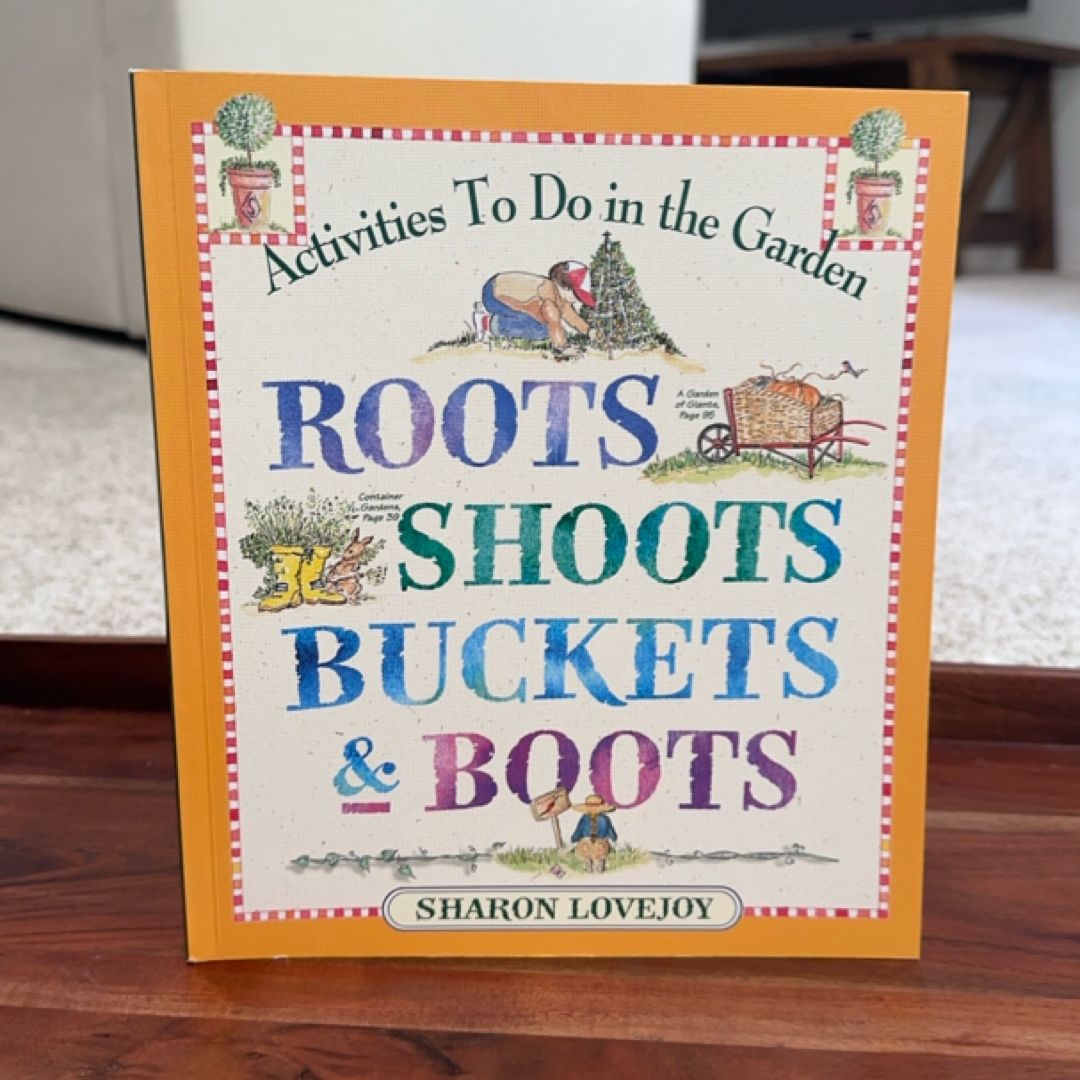 Roots, Shoots, Buckets and Boots