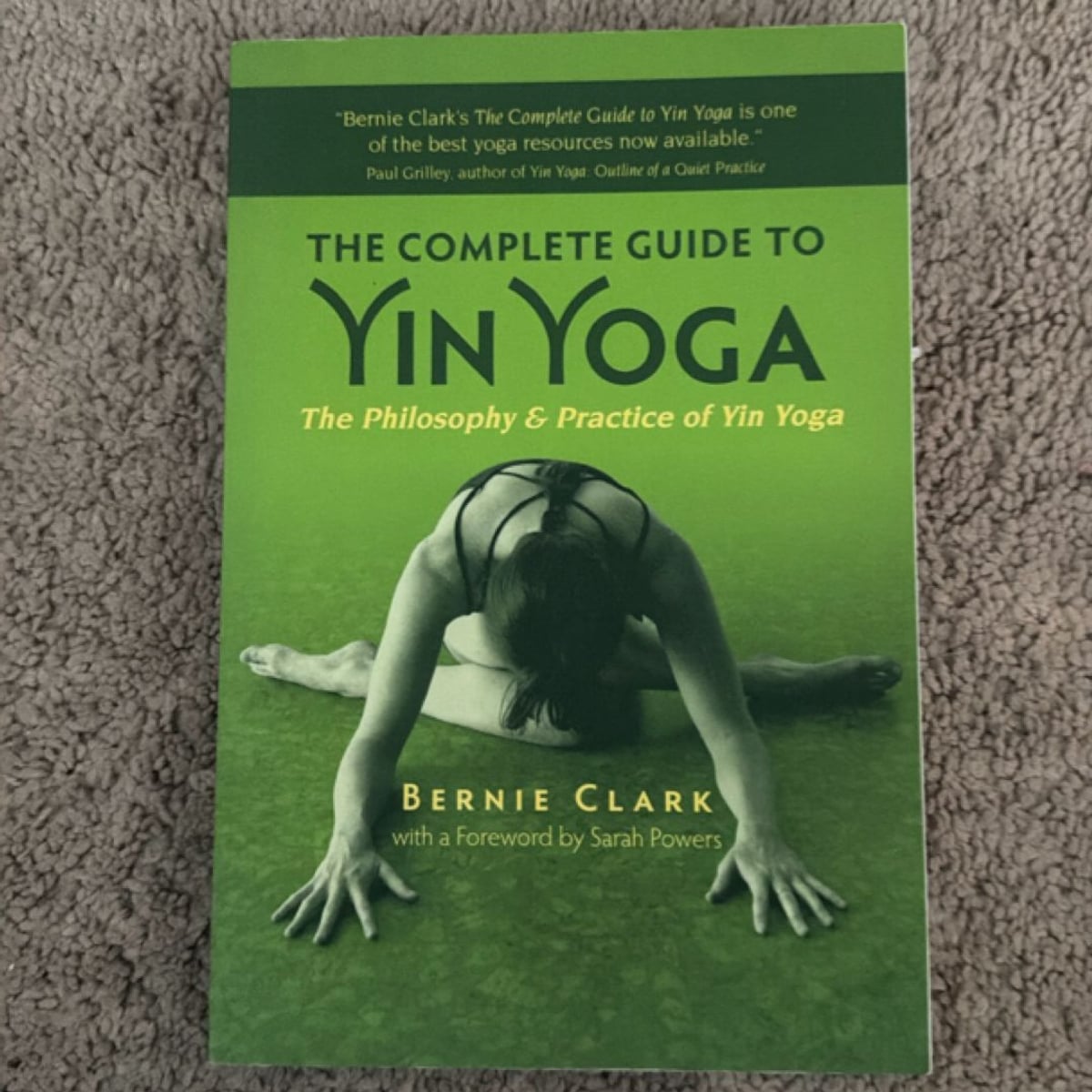 The Complete Guide to Yin Yoga by Bernie Clark; Sarah Powers, Paperback ...