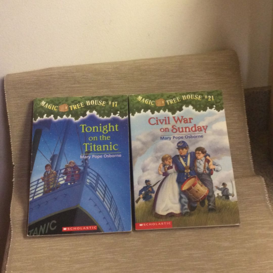 Magic Tree House:  #17 Tonight On The Titanic  & #21  Civil War On Sunday