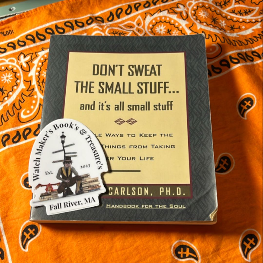 Don't Sweat the Small Stuff ... and It's All Small Stuff