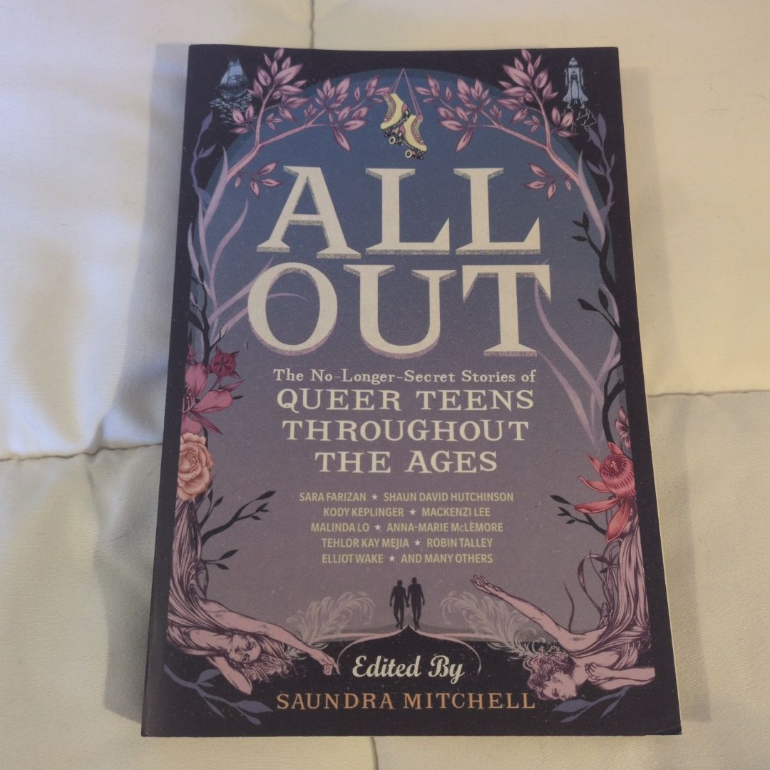 All Out: the No-Longer-Secret Stories of Queer Teens Throughout the Ages