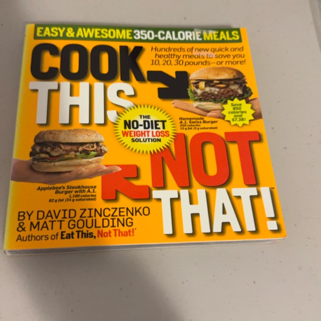 Cook This, Not That! 350-Calorie Meals