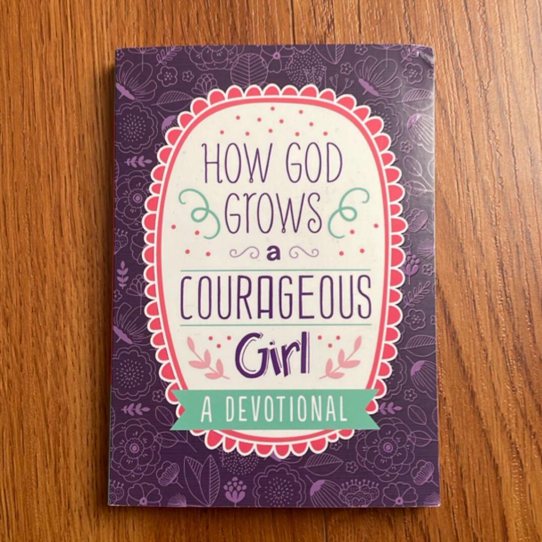 How God Grows a Courageous Girl