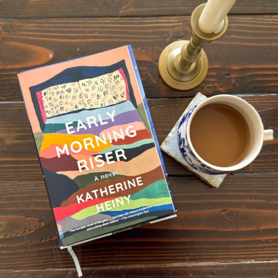 Early Morning Riser by Katherine Heiny