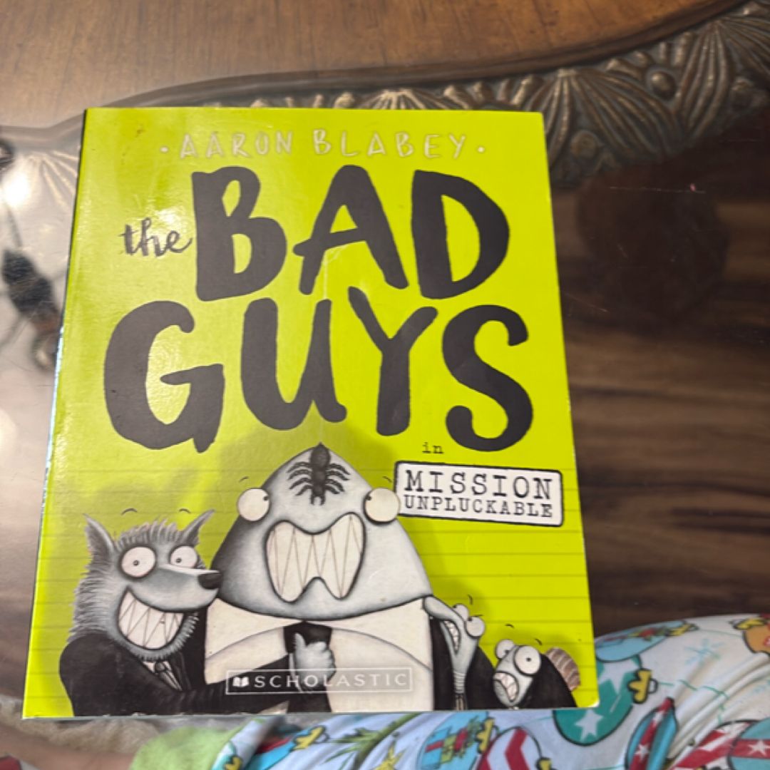 The Bad Guys in Mission Unpluckable