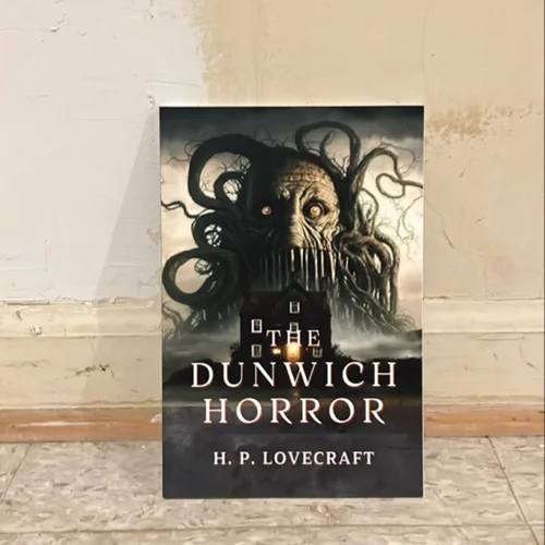 The Dunwich Horror by H. P. Lovecraft