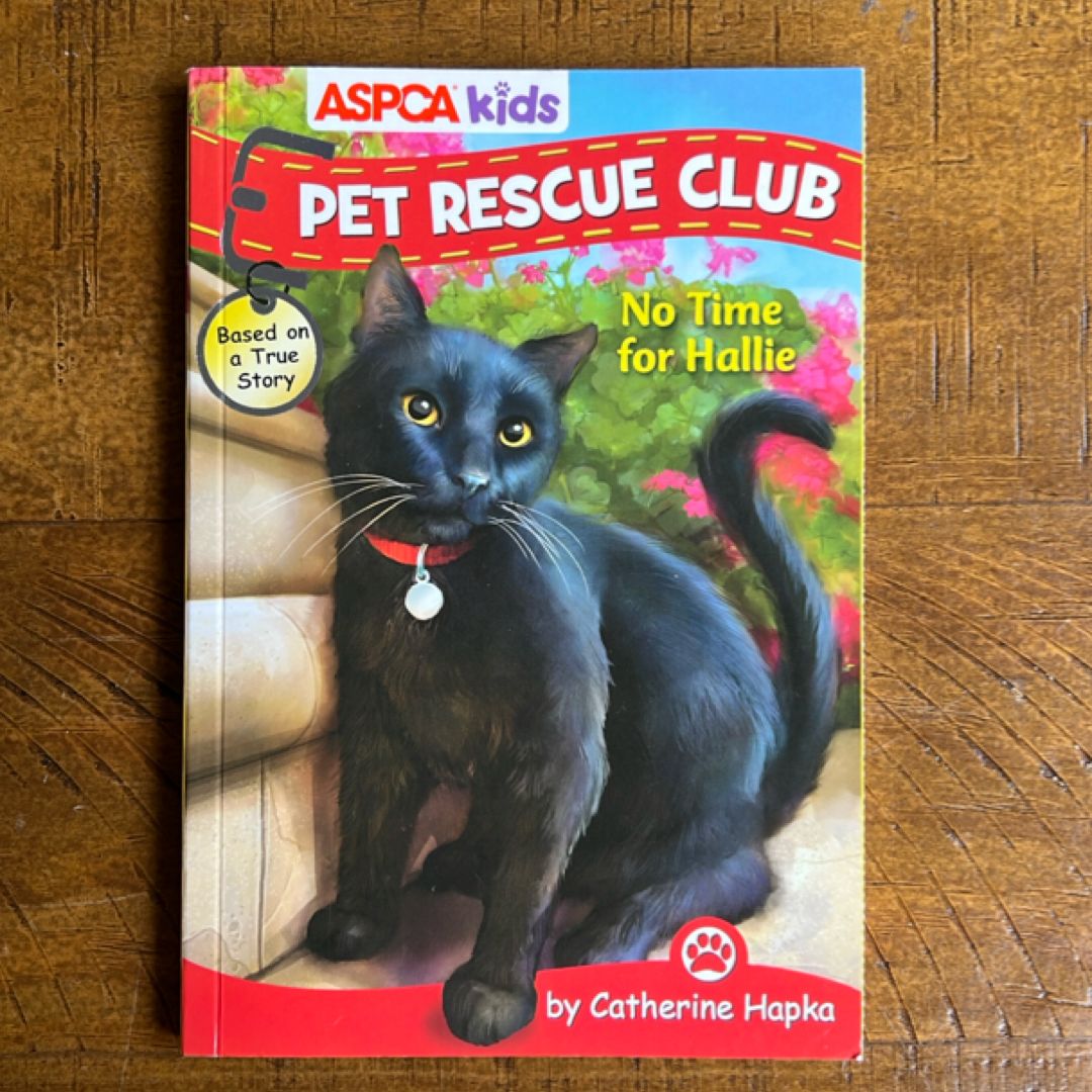 ASPCA Kids: Pet Rescue Club: No Time for Hallie