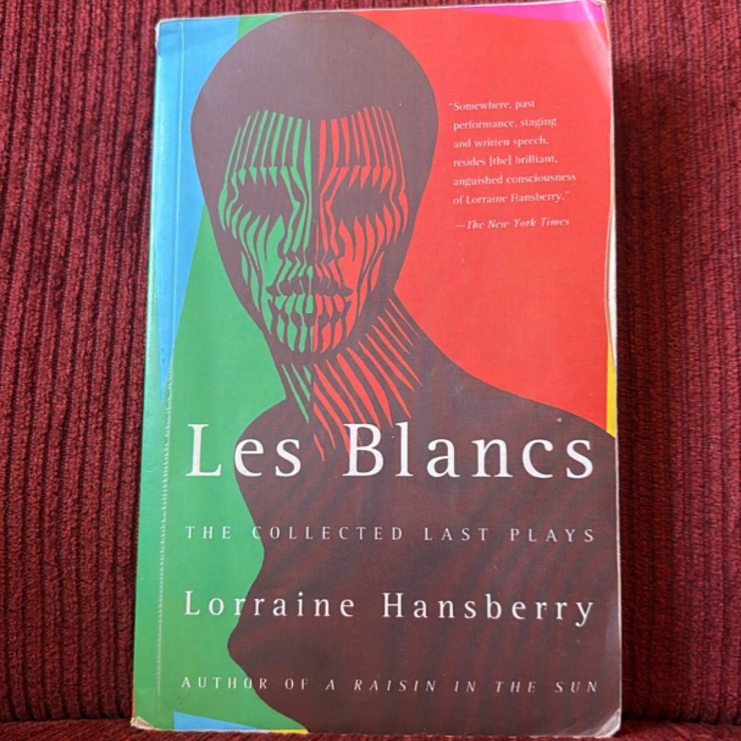 Les Blancs: the Collected Last Plays