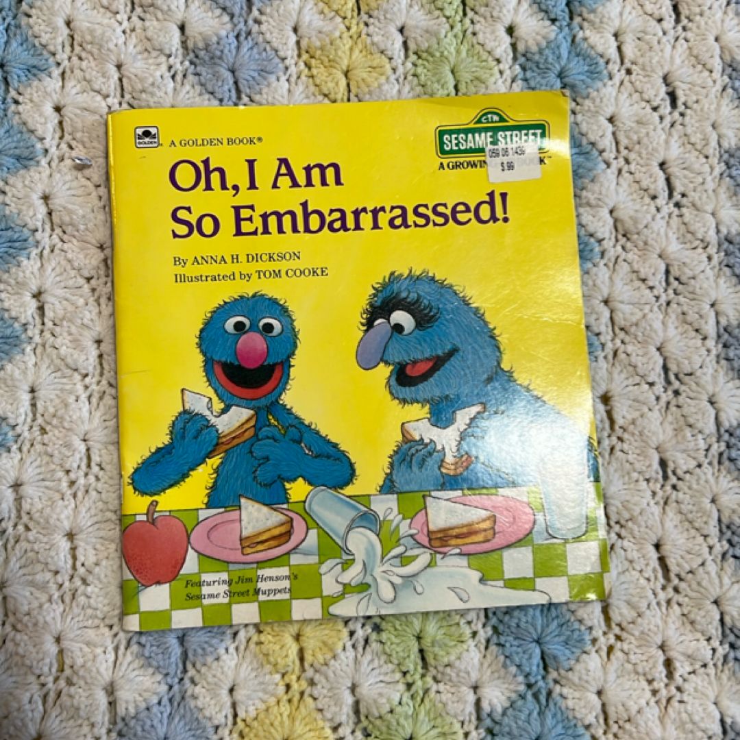 Oh, I am so embarrassed!