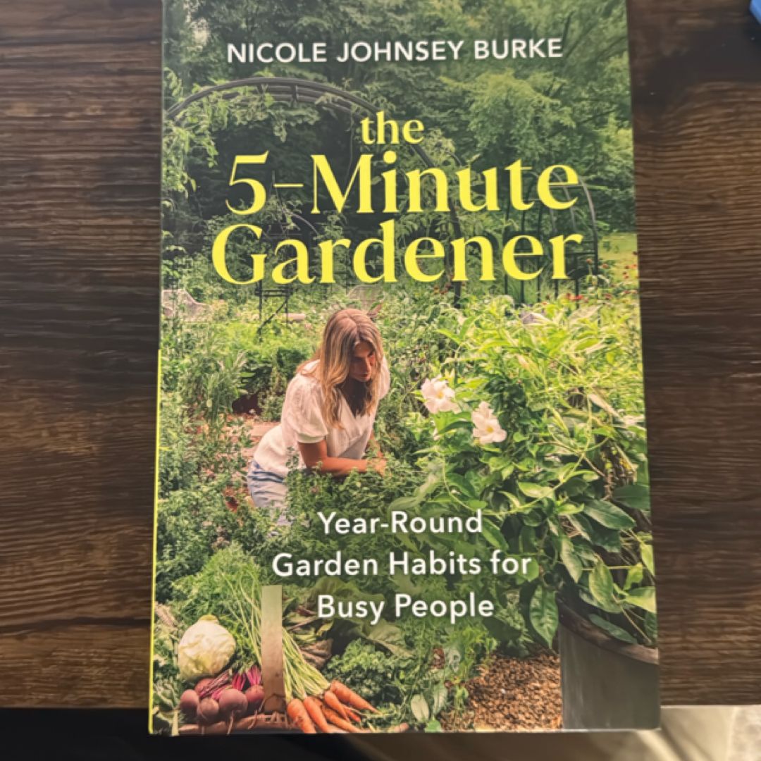 The 5-Minute Gardener