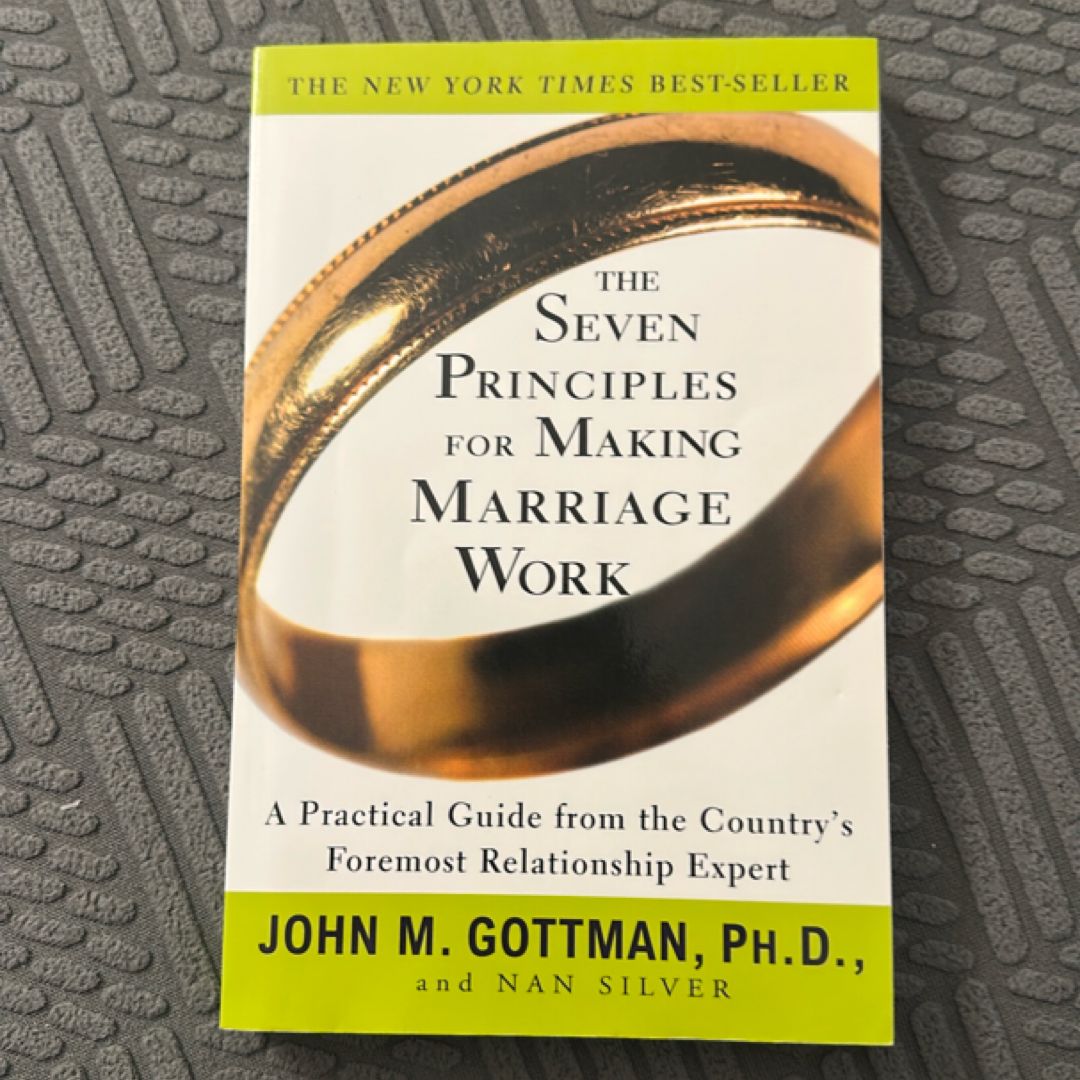 The Seven Principles for Making Marriage Work