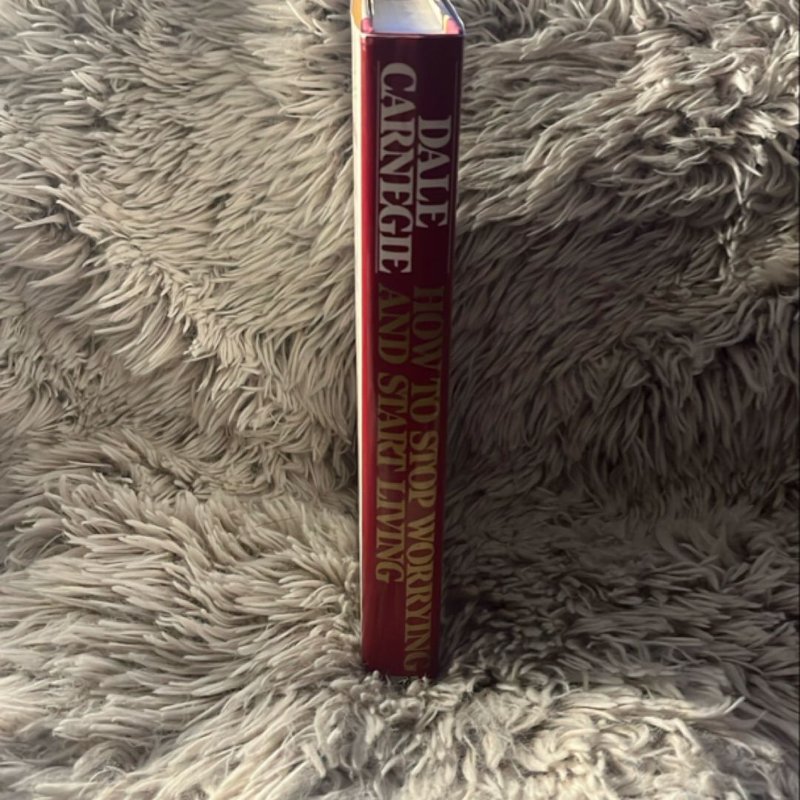 How to Stop Worrying and Start Living