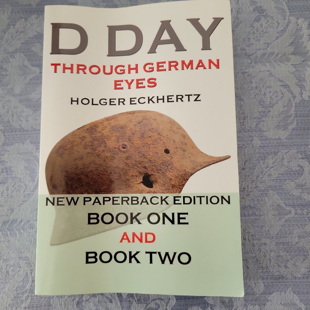 D DAY Through German Eyes - the Hidden Story of June 6th 1944