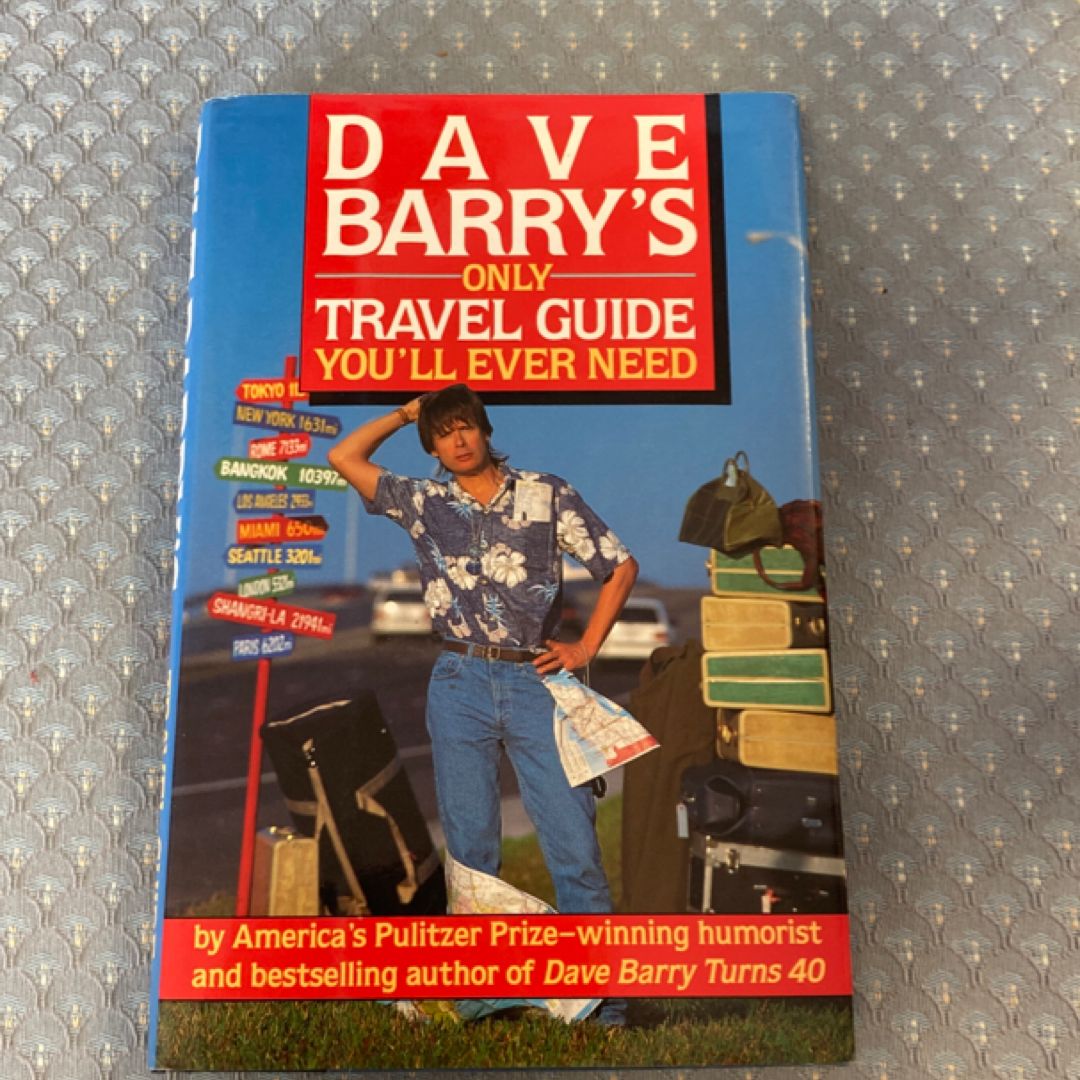 Dave Barry's Only Travel Guide You'll Ever Need