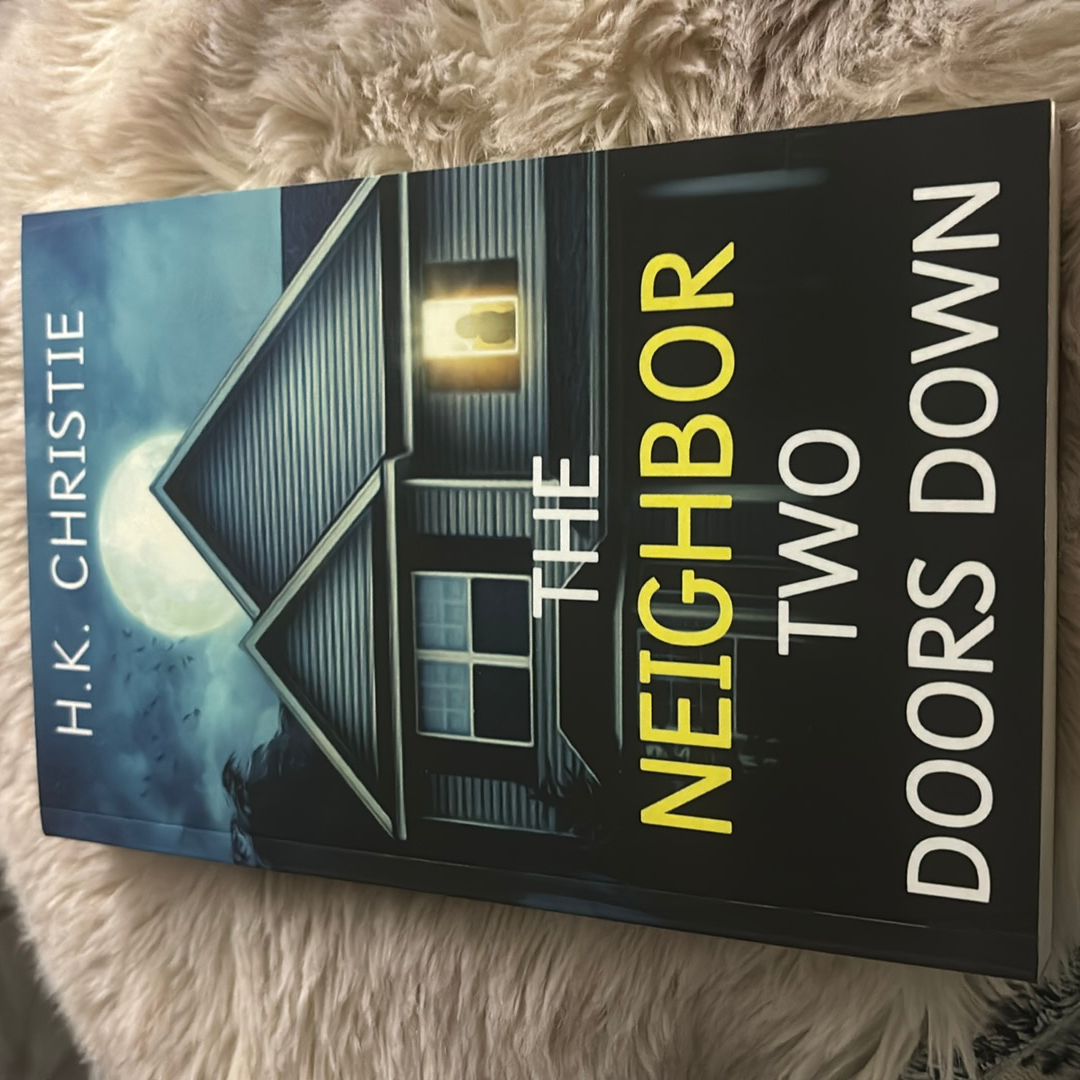 The Neighbor Two Doors Down