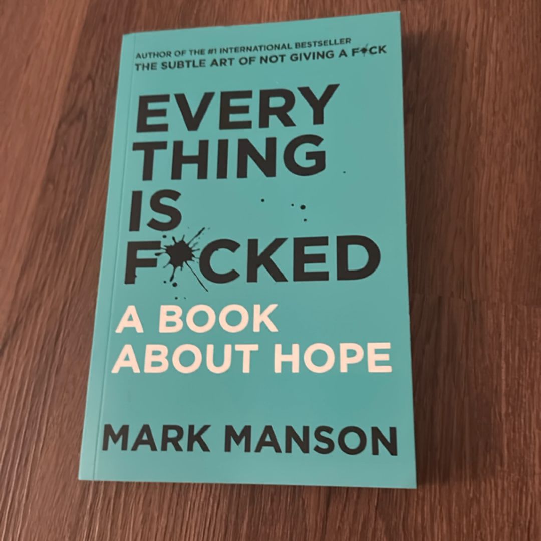Everything Is F*Cked: A Book About Hope