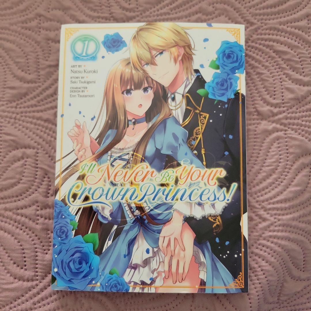 I'll Never Be Your Crown Princess! (Manga) Vol. 1