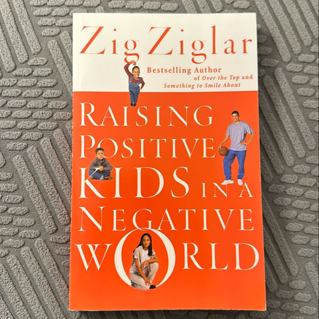 Raising Positive Kids in a Negative World