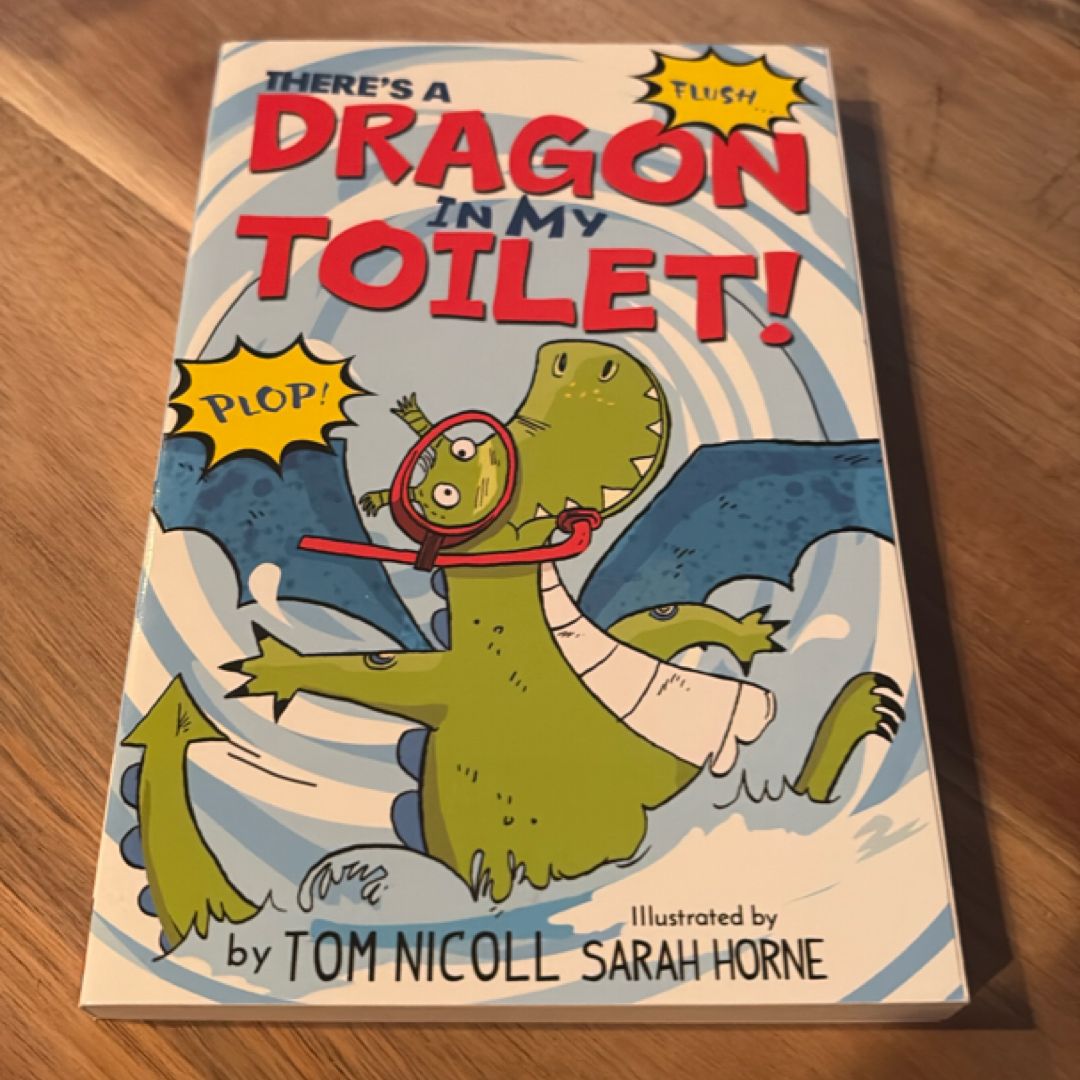 There's a Dragon in My Toilet